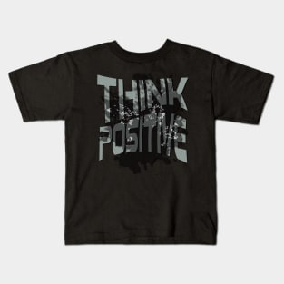 Think positive Kids T-Shirt